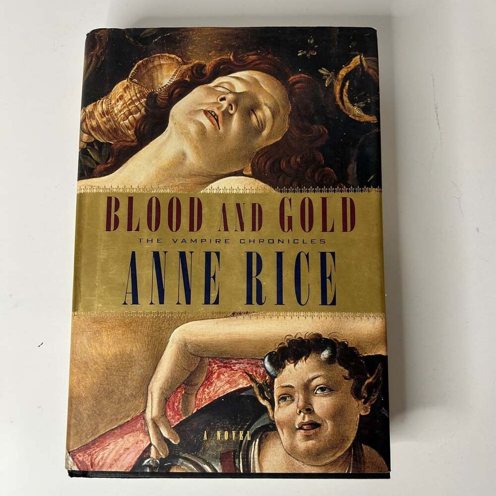 Blood and Gold The Vampire Chronicles Anne Rice Hardcover First Edition